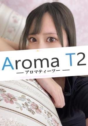 AromaT2（アロマティーツー） セラピスト 一条みさき